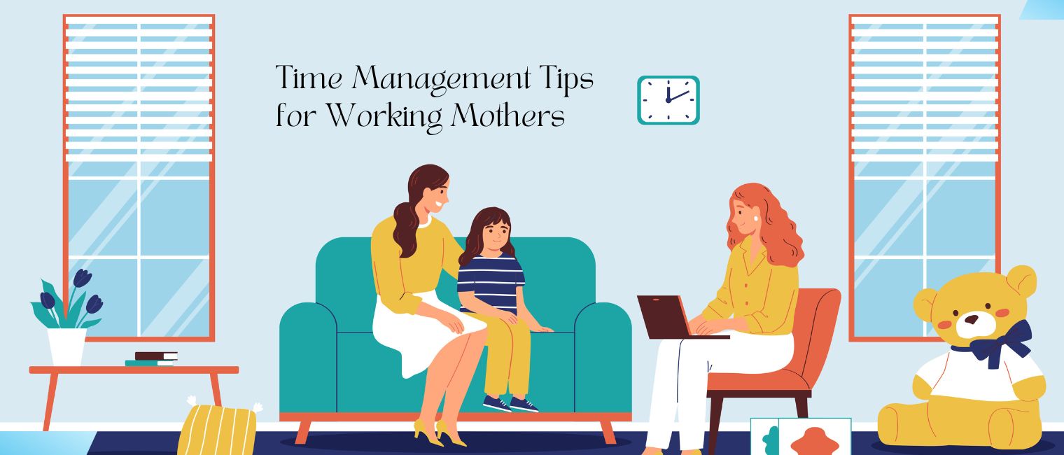 Time Management Tips for Working Mothers LittleCheer