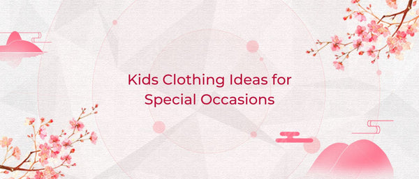 Kids Clothing Ideas for Special Occasions