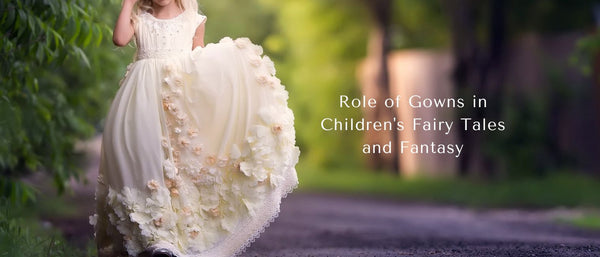 Role of Gowns in Children's Fairy Tales and Fantasy