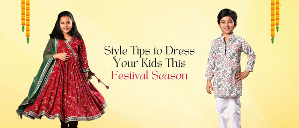 Style Tips to Dress Your Kids This Festival Season