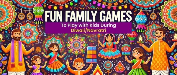 Fun Family Games to Play with Kids During Diwali/Navratri